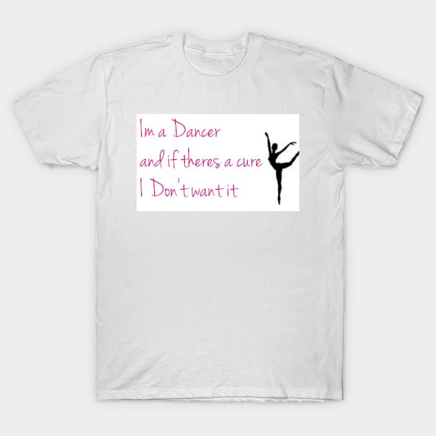 I'm a dancer T-Shirt by Diysbymegan